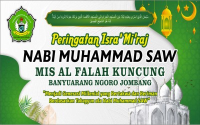 MIS AL FALAH KUNCUNG GELAR PERINGATAN ISRA MIRAJ NABI MUHAMMAD SAW 1443 H